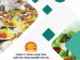Kính gửi Quý khách hàng Hồ sơ năng lực Cung cấp Suất ăn Công Nghiệp Công ty SACN Thu Hà.